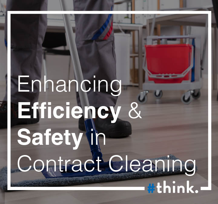 Enhancing Efficiency and  Safety in Contract Cleaning